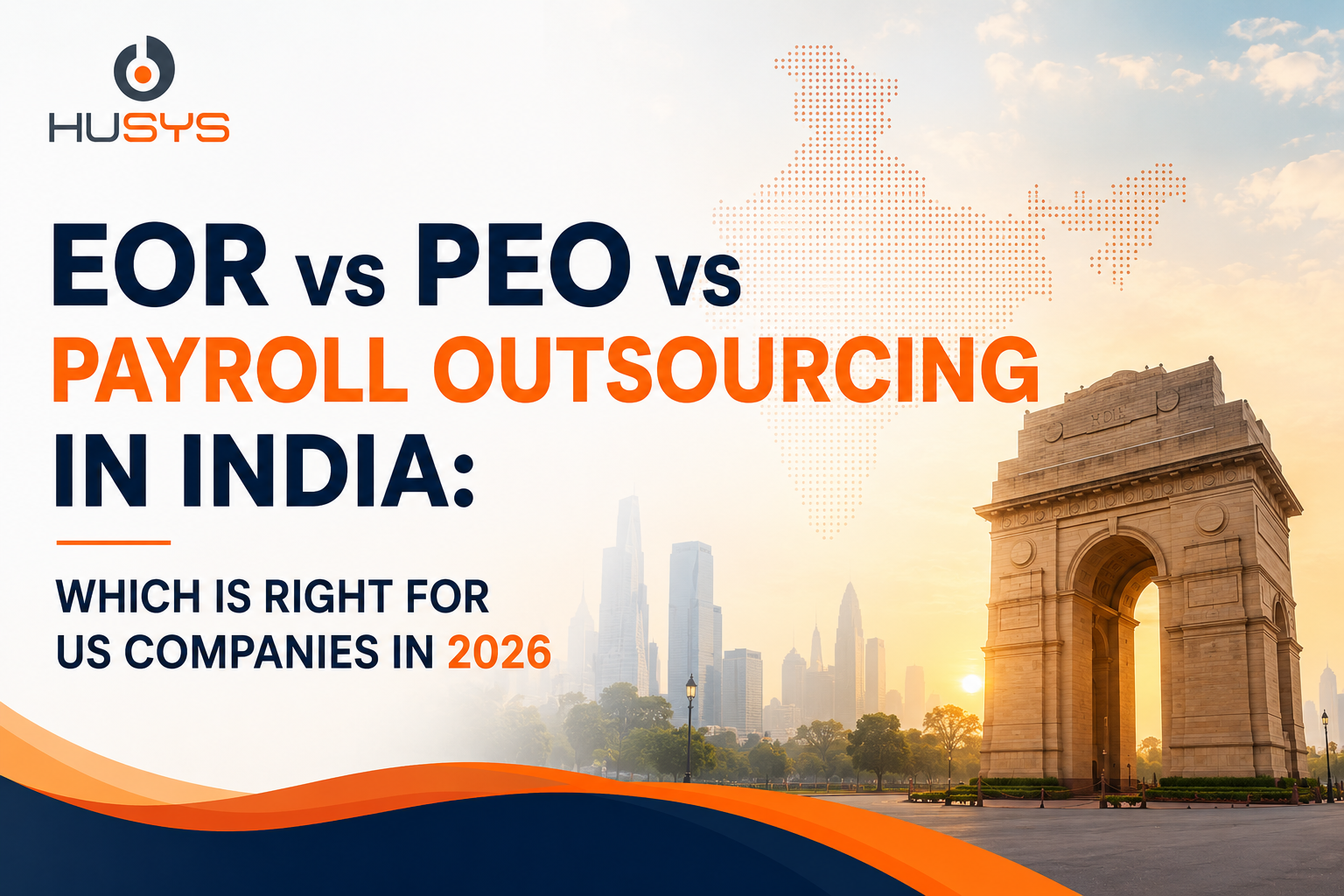 EOR vs PEO vs payroll outsourcing in India for US companies in 2026
